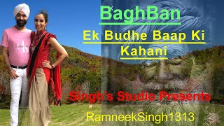 Baghban  Ramneek Singh 1313 [upl. by Annawd857]