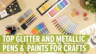 Top 10 Glitter and Metallic Pens amp Paints For Holiday Crafts [upl. by Suirradal]