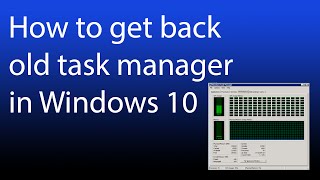 How to get the old task manager back in Windows 10 [upl. by Jeanette]