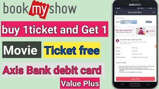 movie ticket buy one get one and Axis Bank value plus debit card movie ticket free BookMyShow [upl. by Marie-Jeanne]