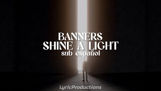 BANNERS  Shine a Light  Sub español by LyricProductions [upl. by Franza]