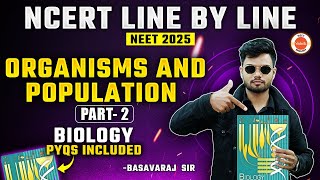 Organisms and Population Part 2  Concept PYQs  NCERT Line by Line  NEET 2025 Biology [upl. by Nedap]