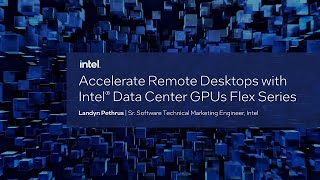 Accelerate Virtual Desktop Infrastructures VDI with Intel Data Center GPUs Flex Series [upl. by Tews623]