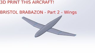 Full Walkthrough Design and 3D Print Bristol Brabazon  Wings Part 2 [upl. by Ace]