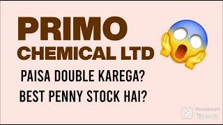 Primo Chemical latest news  Primo Chemical best peny stock  primo Chemical target penystock [upl. by Ilak]