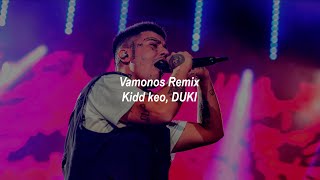 Kidd keo DUKI  Vamonos Remix Lyrics IA [upl. by Miharbi]