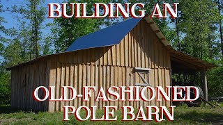 Building an Oldfashioned Pole Barn Pt 6  The Farm Hands Companion Show ep 12 [upl. by Atled]