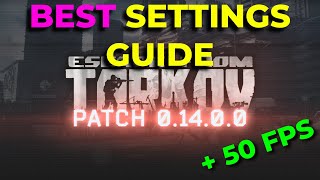 PATCH 014 BEST SETTINGS GUIDE  Escape From Tarkov MAX FPS [upl. by Gredel]