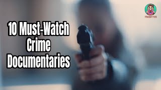 The Darkest Minds 10 MustWatch Crime Documentaries [upl. by Spector]