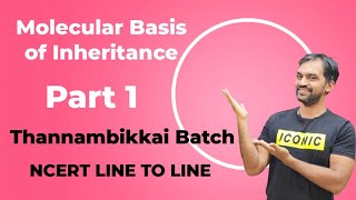 Molecular Basis of Inheritance  Part 1  NCERT Line to Line  Thannambikkai Batch [upl. by Ecadnak]