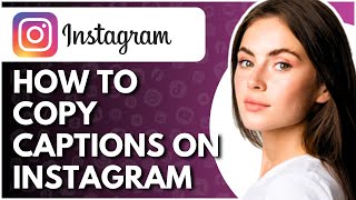 How To Copy Captions On Instagram  Full Guide [upl. by Alfonso]