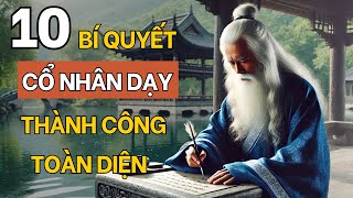 Cổ Nhân Dạy  10 Yếu Tố Cần Thiết Để Hoàn Thiện Bản Thân Và Đạt Được Thành Công Toàn Diện [upl. by Houlberg]