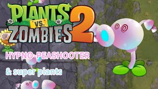 Pvz2  Super plant Hypnoshroom  peashooter  Fusion mod [upl. by Shepard]