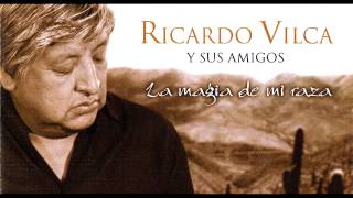 Ricardo Vilca y sus amigos  La magia de mi raza Disco completo [upl. by Anelak]