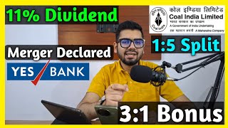 Yes Bank Merger Declared 🚨 Coal India • Stocks Declared High Dividend Bonus amp Split With Ex Dates [upl. by Lleumas806]