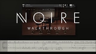 NOIRE walkthrough  Native Instruments [upl. by Zischke]