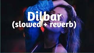 Dilbar lofi song slowed  reverb song lofitimereverbslowedlofinewsong [upl. by Anirb145]