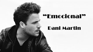 Emocional  Dani Martin Letra [upl. by Dirraj131]