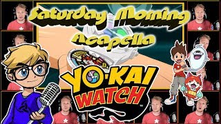 YOKAI WATCH Theme GERA GERA PO Song  Saturday Morning Acapella [upl. by Solorac]