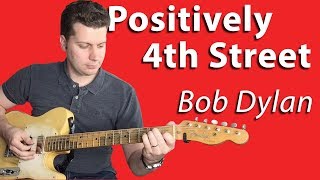 How to Play Positively 4th Street by Bob Dylan  Guitar Lesson [upl. by Leelaj]