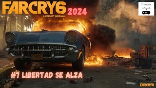 Far Cry 6 2024 7 Libertad se alza [upl. by Cassondra]