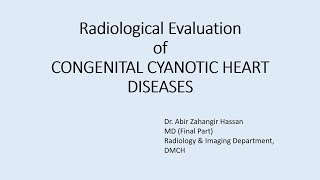 CONGENITAL CYANOTIC HEART DISEASES version 16 EDITED [upl. by Godspeed]