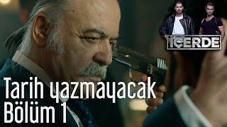 İçerde 1 Bölüm  Tarih Yazmayacak [upl. by Noah302]