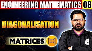 Engineering Mathematics 08  Diagonalisation in Matrices  Matrices For Semester Exam [upl. by Michiko]