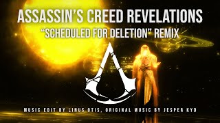 Assassins Creed Revelations quotScheduled for Deletionquot Remix  GLIMPSE BEYOND THE VEIL [upl. by Alexia]