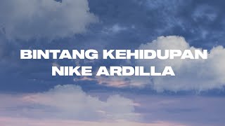 BINTANG KEHIDUPAN  NIKE ARDILLA LIRIK [upl. by Koziara]