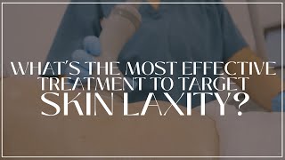 Whats the most effective treatment to target skin laxity [upl. by Otxilac]