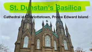 St Dunstans Basilica  Charlottetown  Prince Edward Island  4k [upl. by Nodyarb]