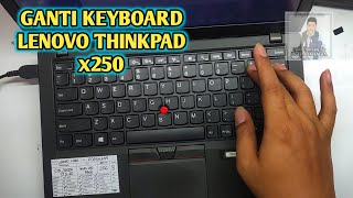 GANTI KEYBOARD LENOVO THINKPAD X250 [upl. by Funk568]