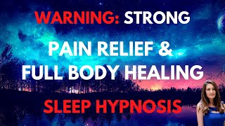 STRONG Sleep Hypnosis for Pain Relief and full Body Healing [upl. by Alomeda]