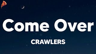 CRAWLERS  Come Over again lyrics [upl. by Clementis]