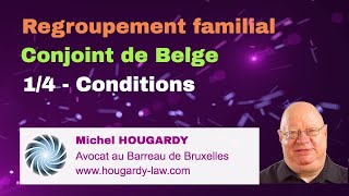 Regroupement familial  Conjoint de Belge  1 Conditions [upl. by Airehc]