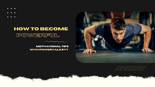 HOW TO BECOME POWERFUL Motivational Tips [upl. by Holcomb]