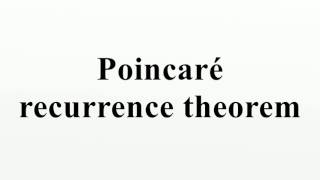 Poincaré recurrence theorem [upl. by Wadesworth]