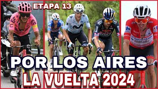 ETAPA 13 ➤ LA VUELTA a ESPAÑA 2024 🇪🇸 Grandes Diferencias [upl. by Alverson]