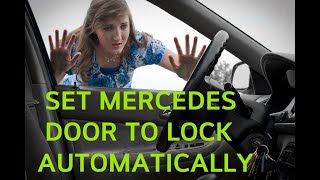 Mercedes Benz Automatic Lock Settings Explanation [upl. by Yesrod]