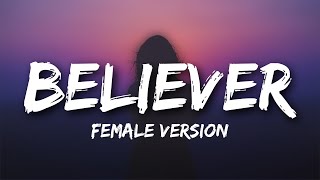 BELIEVER  FEMALE VERSION LYRICS  Dont Miss That [upl. by Nogas]