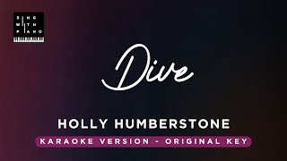 Dive  Holly Humberstone Original Key Karaoke  Piano Instrumental Cover with Lyrics [upl. by Ennaj]