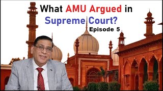 What AMU Argued in Supreme Court  Episode 5  Faizan Mustafa [upl. by Hafler884]