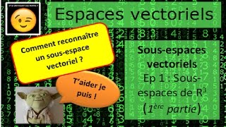 SousEspaces Vectoriels  Ep 1  SEV de R3 12 [upl. by Anpas932]