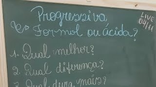 PROGRESSIVA COM FORMOL OU SEM FORMOL [upl. by Adlee]