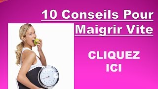 10 conseils pour maigrir vite  Comment maigrir vite [upl. by Rehpotsrihc748]