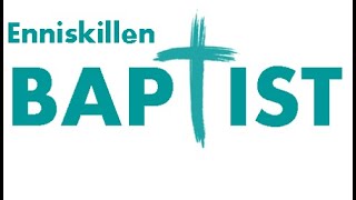 Enniskillen Baptist Sunday Morning 29th September 2024 [upl. by Sauder]