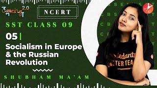 Socialism in Europe and the Russian Revolution L5  CBSE Class 9 History NCERT  SST Umang Vedantu [upl. by Clippard]