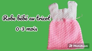 Tuto tricot  robe bébé au tricot taille naissance 0 6 mois 12 [upl. by Ledeen]