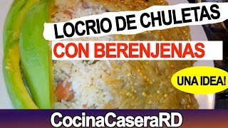 Una idea para cocinar Locrio de chuletas con berenjenas [upl. by Cirtemed]